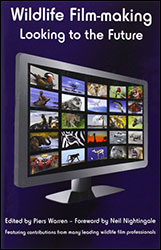 WILDLIFE FILM-MAKING: LOOKING TO THE FUTURE