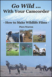 GO WILD WITH CAMCORDER. HOW TO MAKE WILDLIFE FILMS