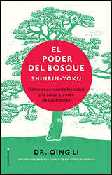EL PODER DEL BOSQUE: SHINRIN-YOKU: COMO ENCONTRAR LA FELICIDAD Y LA SALUD A TRAVES DE LOS ARBOLES 2