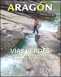 ARAGÓN. GUÍA DE VÍAS VERDES CAMINOS NATURALES Y OTROS SENDEROS  1