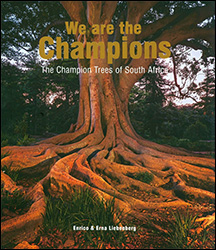 WE ARE THE CHAMPIONS. THE CHAMPIONS TREES OF SOUTH AFRICA