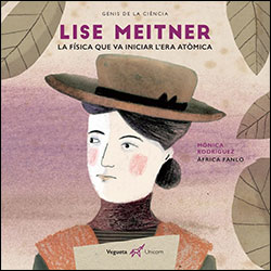 LISA MEITNER. LA FÍSICA QUE VA INICIAR L'ERA ATÓMICA 1
