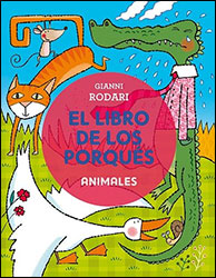 EL LIBRO DE LOS PORQUÉS, ANIMALES 1