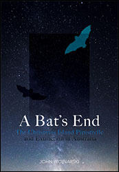 A BAT'S END: THE CHRISTMAS ISLAND PIPISTRELLE AND EXTINCTION IN AUSTRALIA