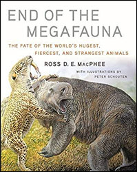 END OF THE MEGAFAUNA: THE FATE OF THE WORLD'S HUGEST, FIERCEST, AND STRANGEST ANIMALS 1