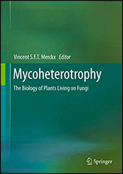 MYCOHETEROTROPHY. THE BIOLOGY OF PLANTS LIVING ON FUNGI