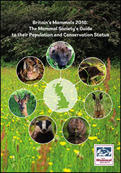 BRITAIN'S MAMMALS 2018: THE MAMMAL SOCIETY'S GUIDE TO THEIR POPULATION AND CONSERVATION STATUS