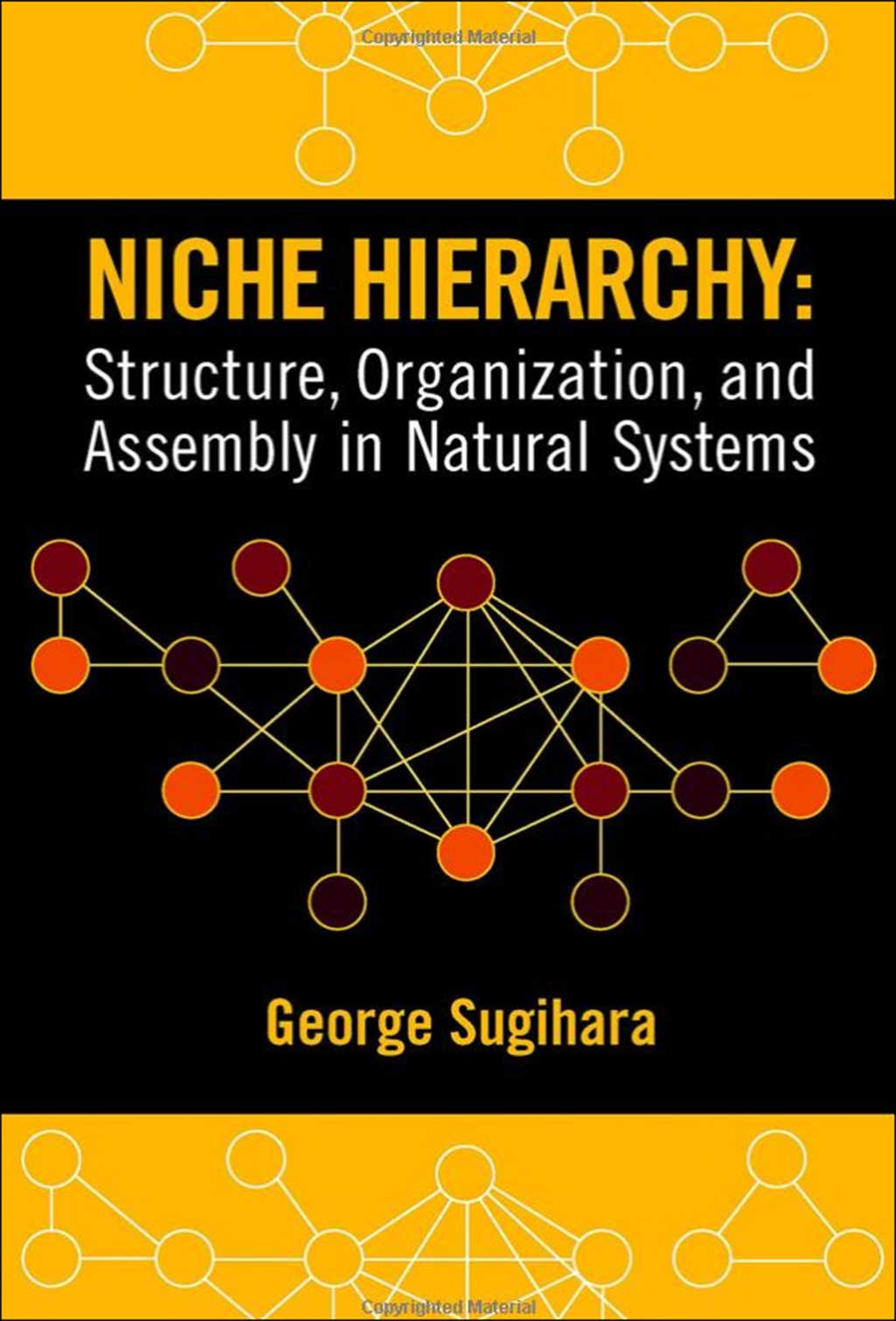 NICHE HIERARCHY: STRUCTURE, ORGANIZATION, AND ASSEMBLY IN NATURAL SYSTEMS 1