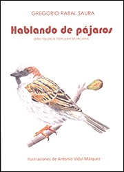 HABLANDO DE PÁJAROS. ORNITOLOGÍA POPULAR MURCIANA 1