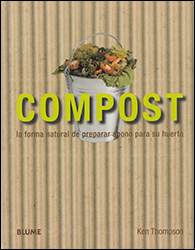 COMPOST. LA FORMA NATURAL DE PREPARAR ABONO PARA SU HUERTO 1
