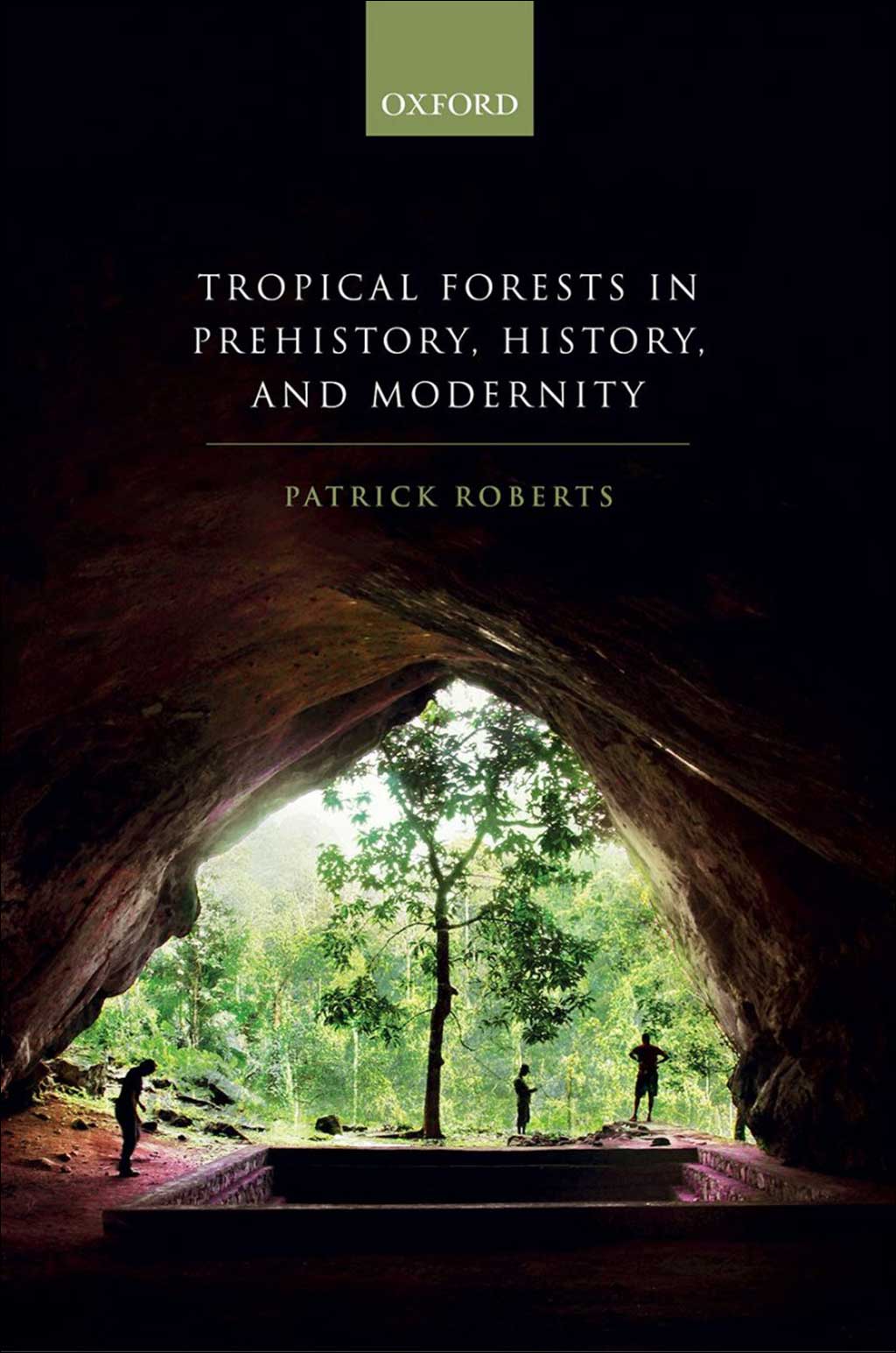 TROPICAL FOREST IN HUMAN PREHISTORY, HISTORY AND MODERNITY 1