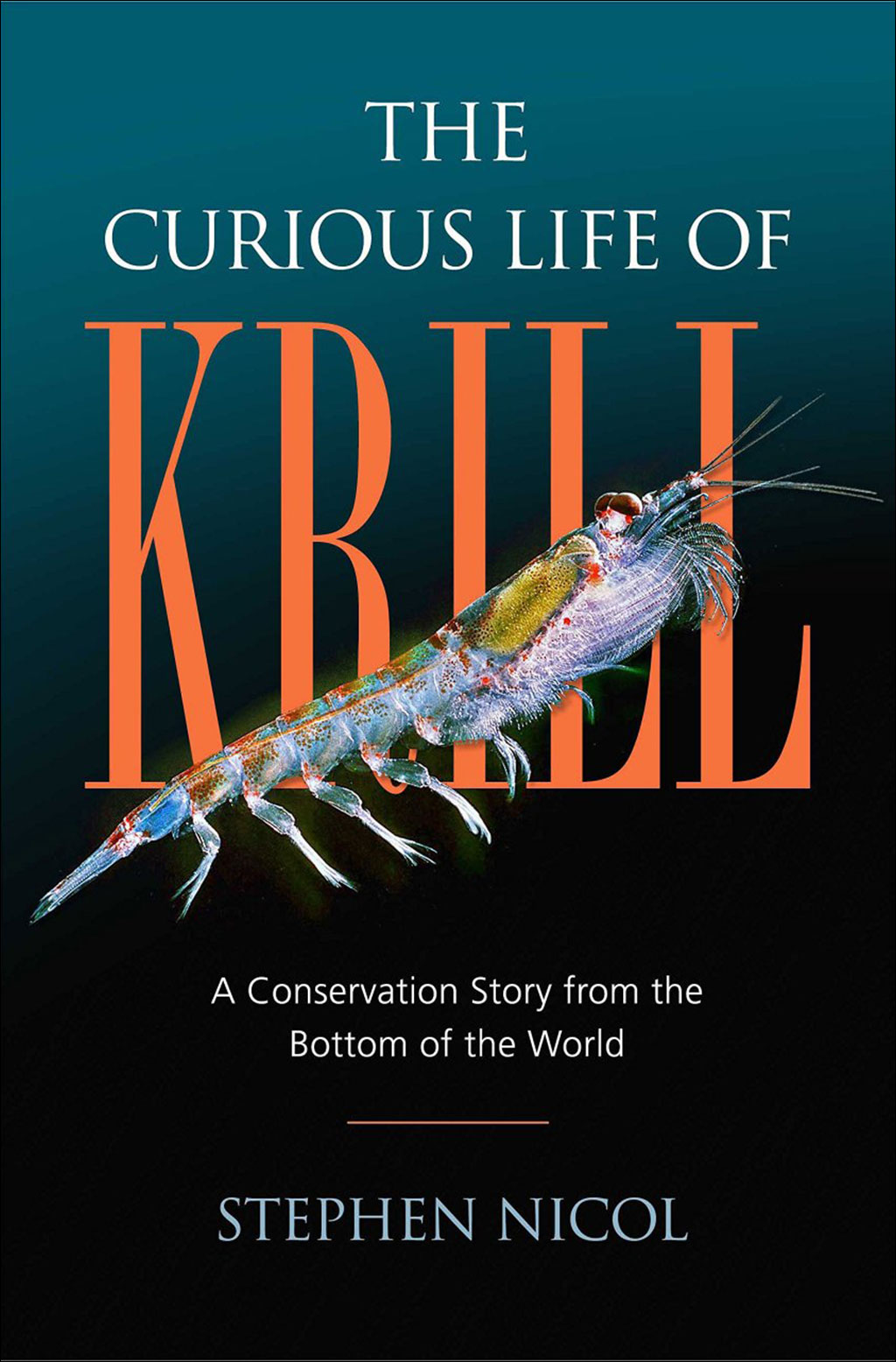 THE CURIOUS LIFE OF KRILL: A CONSERVATION STORY FROM THE BOTTOM OF THE WORLD
