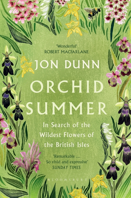 ORCHID SUMMER. IN SEARCH OF THE WILDEST FLOWERS OF THE BRITISH ISLES