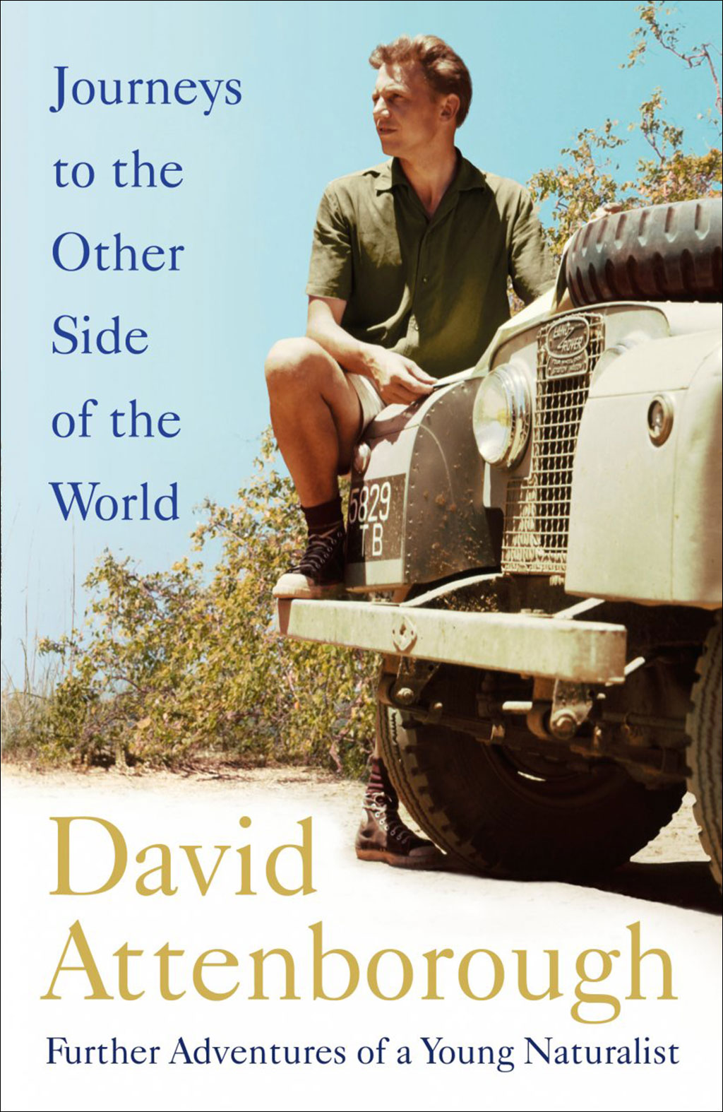 JOURNEYS TO THE OTHER SIDE OF THE WORLD: FURTHER ADVENTURES OF A YOUNG NATURALIST