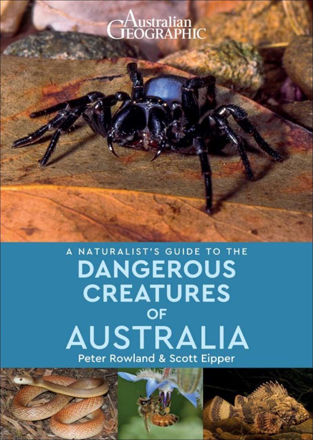 A NATURALIST'S GUIDE TO THE DANGEROUS CREATURES OF AUSTRALIA