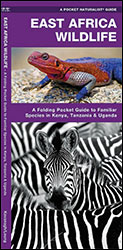 EAST AFRICA WILDLIFE: A FOLDING POCKET GUIDE TO FAMILIAR SPECIES IN KENYA, TANZANIA & UGANDA 1