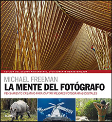 LA MENTE DEL FOTÓGRAFO. PENSAMIENTO CREATIVO PARA CAPTAR MEJORES FOTOGRAFÍAS DIGITALES 1