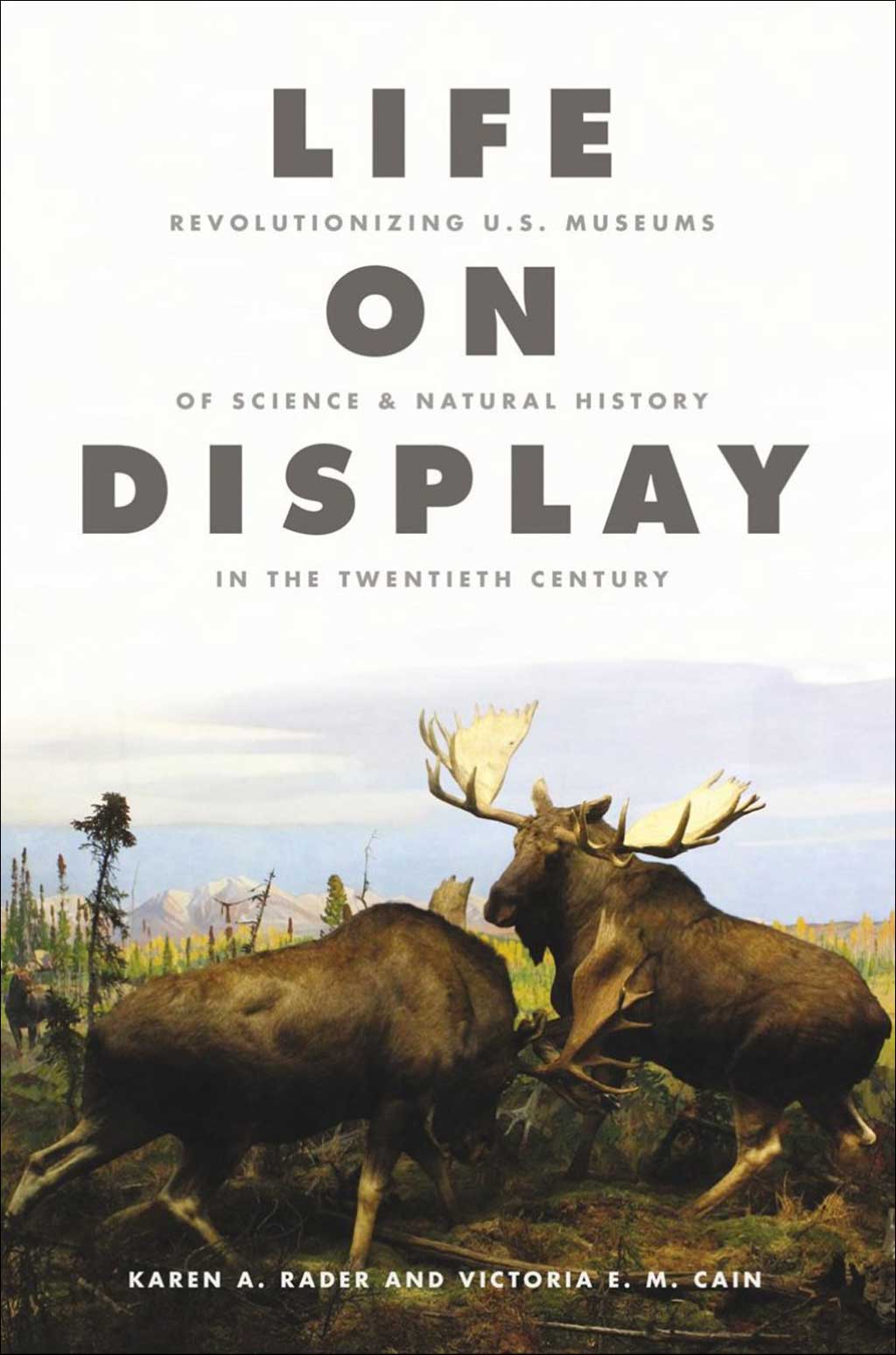 LIFE ON DISPLAY: REVOLUTIONIZING US MUSEUMS OF SCIENCE & NATURAL HISTORY IN THE TWENTIETH CENTURY