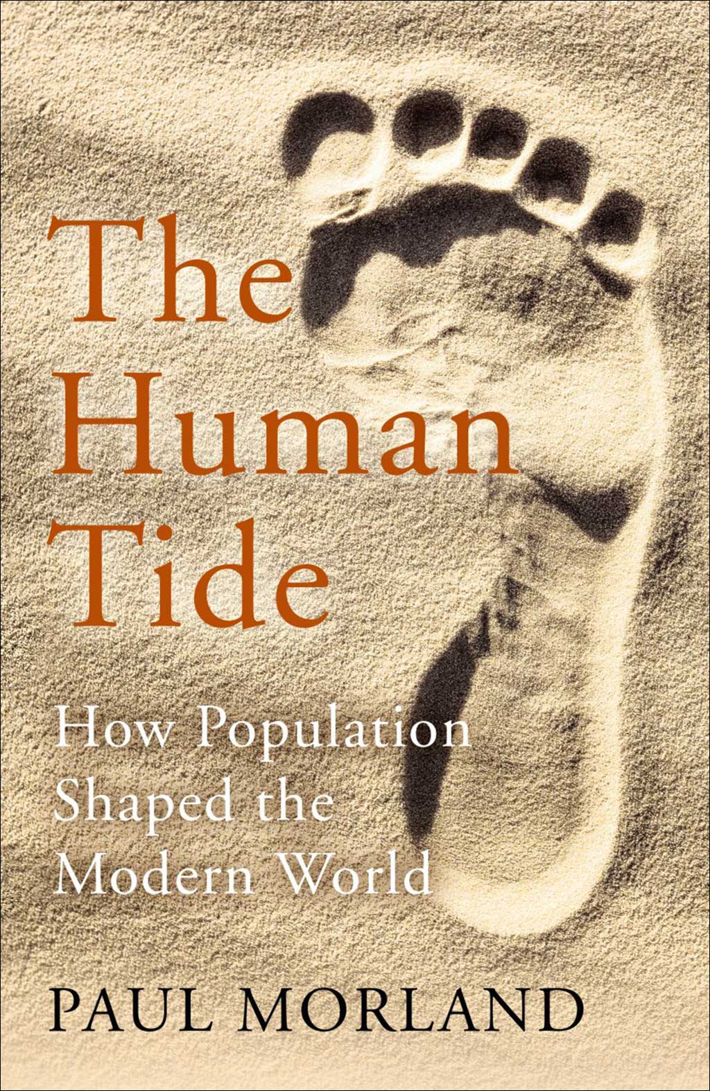 THE HUMAN TIDE: HOW POPULATION SHAPED THE MODERN WORLD 1