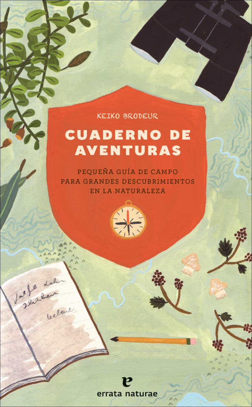 CUADERNO DE AVENTURAS. PEQUEÑA GUÍA DE CAMPO PARA GRANDES DESCUBRIMIENTOS EN LA NATURALEZA 1