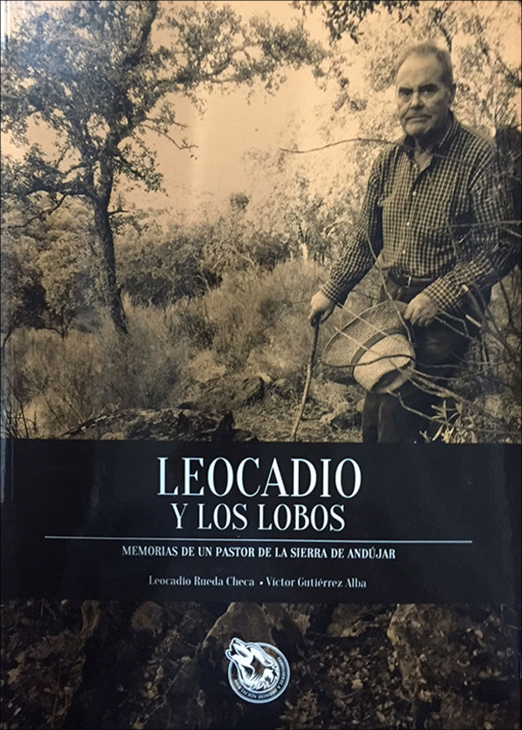 LEOCADIO Y LOS LOBOS. MEMORIAS DE UN PASTOR DE LA SIERRA DE ANDÚJAR 1