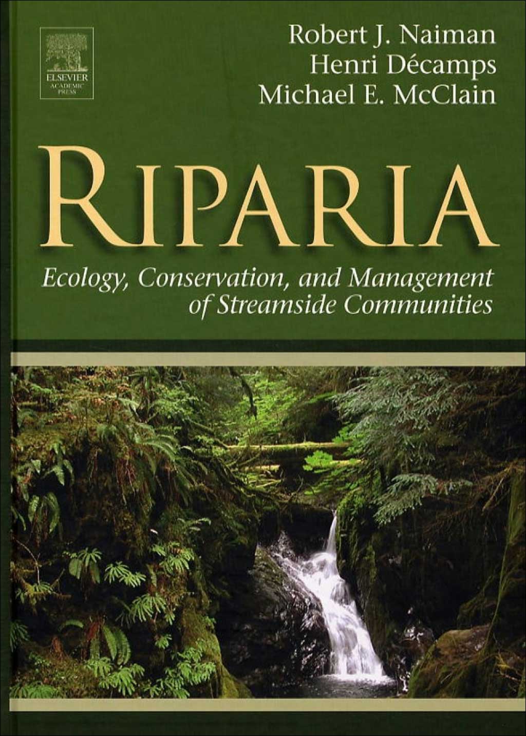 RIPARIA: ECOLOGY, CONSERVATION AND MANAGEMENT OF STREAMSIDE COMMUNITIES