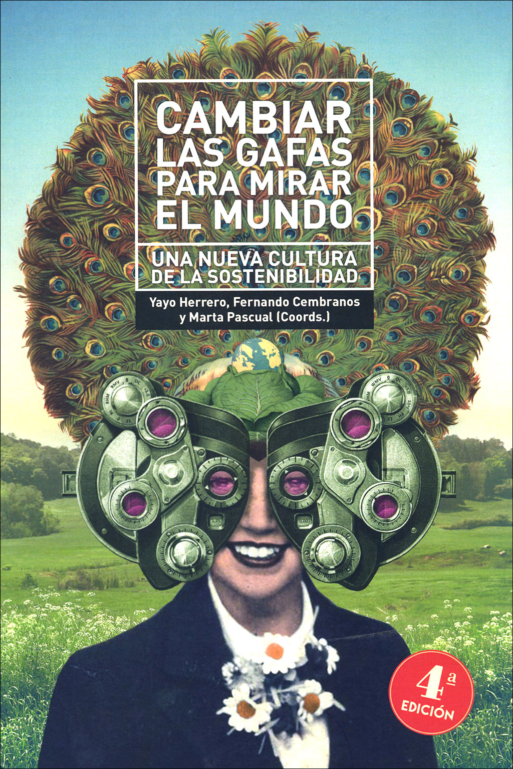 CAMBIAR LAS GAFAS PARA MIRAR EL MUNDO. UNA NUEVA CULTURA DE LA SOSTENIBILIDAD 1