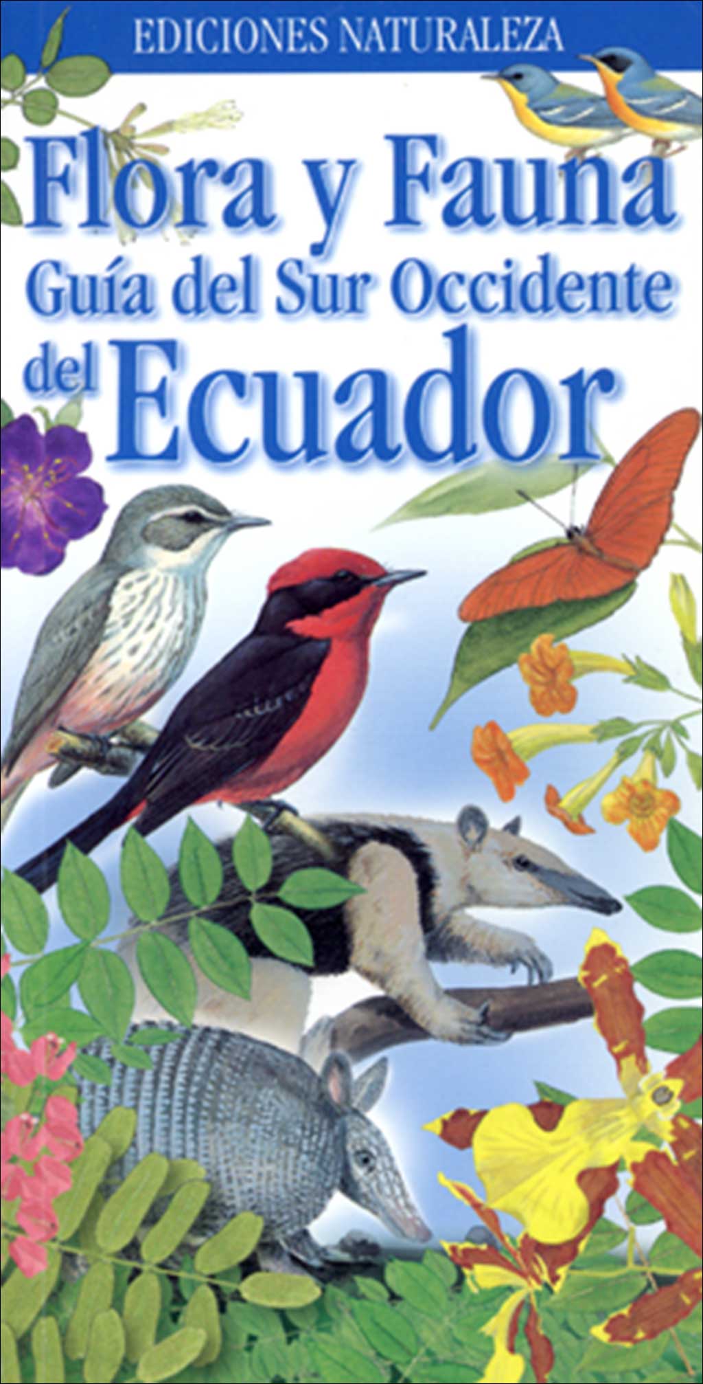 FLORA Y FAUNA. GUÍA DEL SUR OCCIDENTAL DEL ECUADOR                                                                                                     1