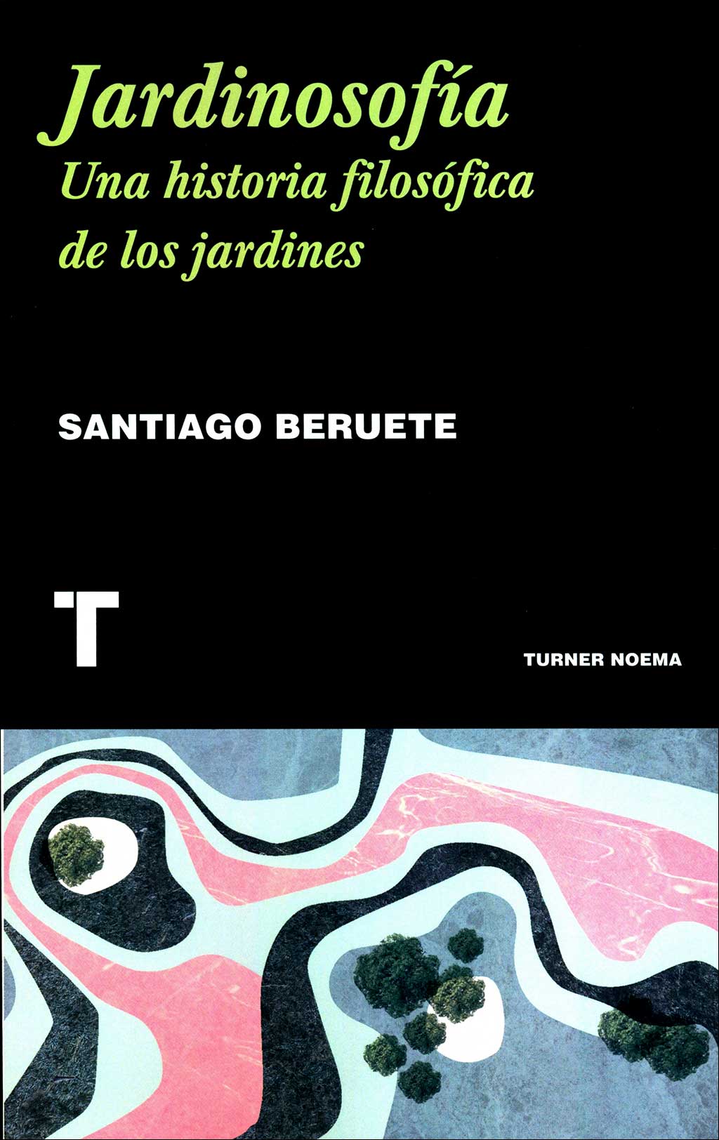 JARDINOSOFÍA. UNA HISTORIA FILOSÓFICA DE LOS JARDINES 1