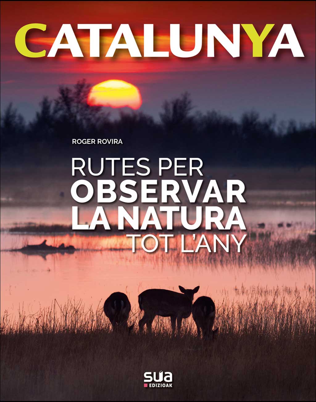 CATALUNYA. RUTES PER OBSERVAR LA NATURA TOT L'ANY 1