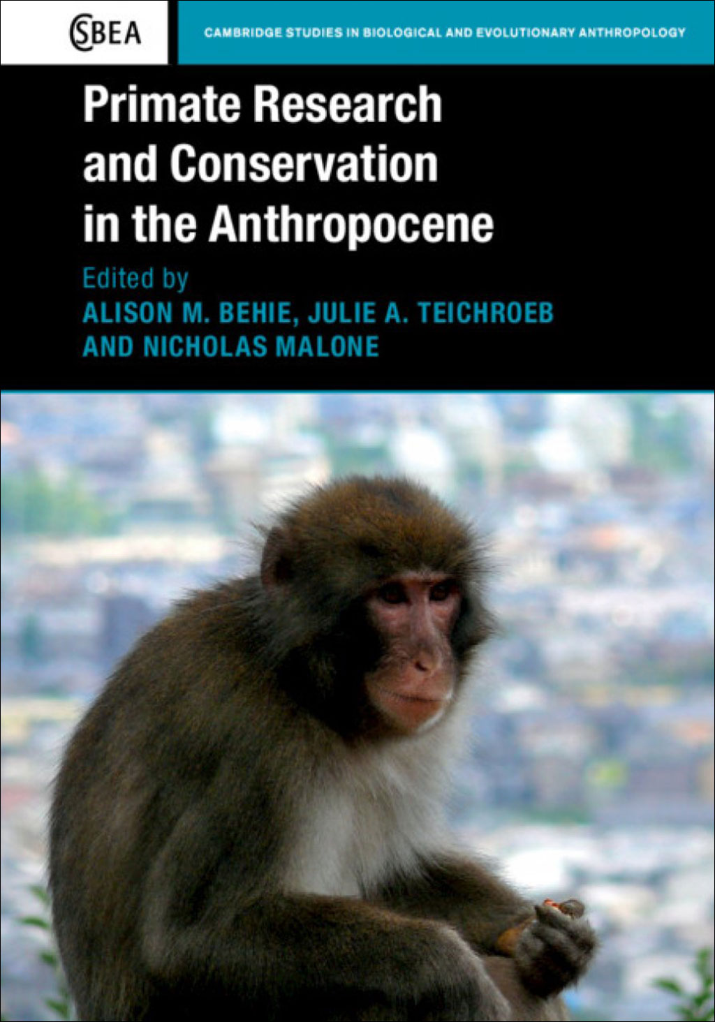 PRIMATE RESEARCH AND CONSERVATION IN THE ANTHROPOCENE 1