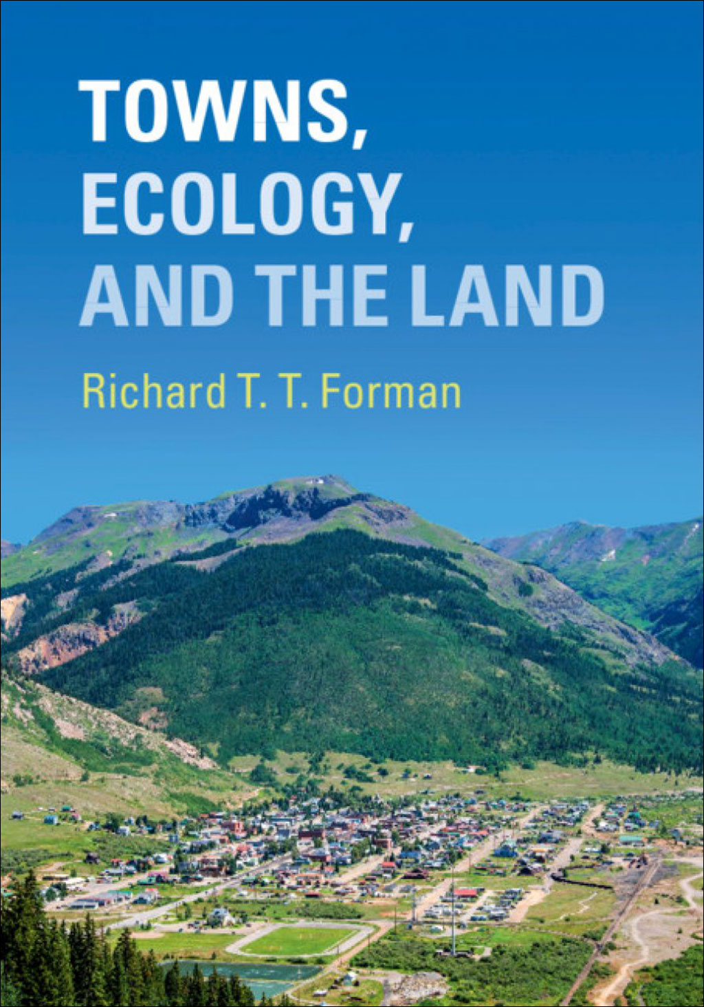 TOWNS, ECOLOGY, AND THE LAND
