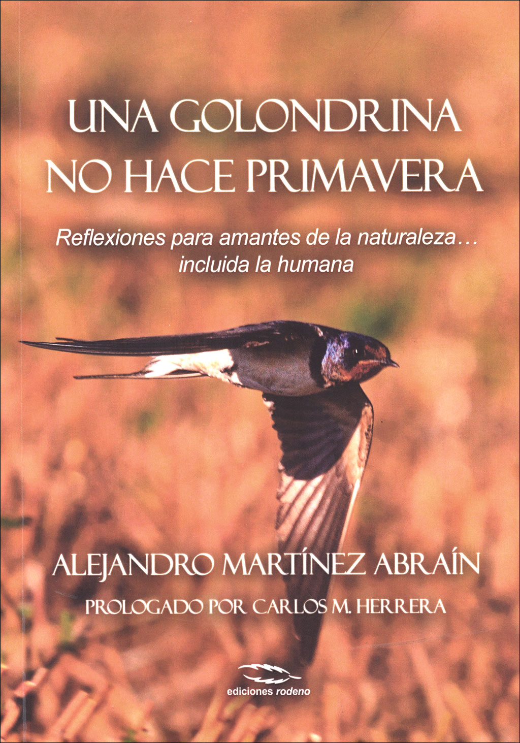 UNA GOLONDRINA NO HACE PRIMAVERA: REFLEXIONES PARA AMANTES DE LA NATURALEZA  INCLUIDA LA HUMANA