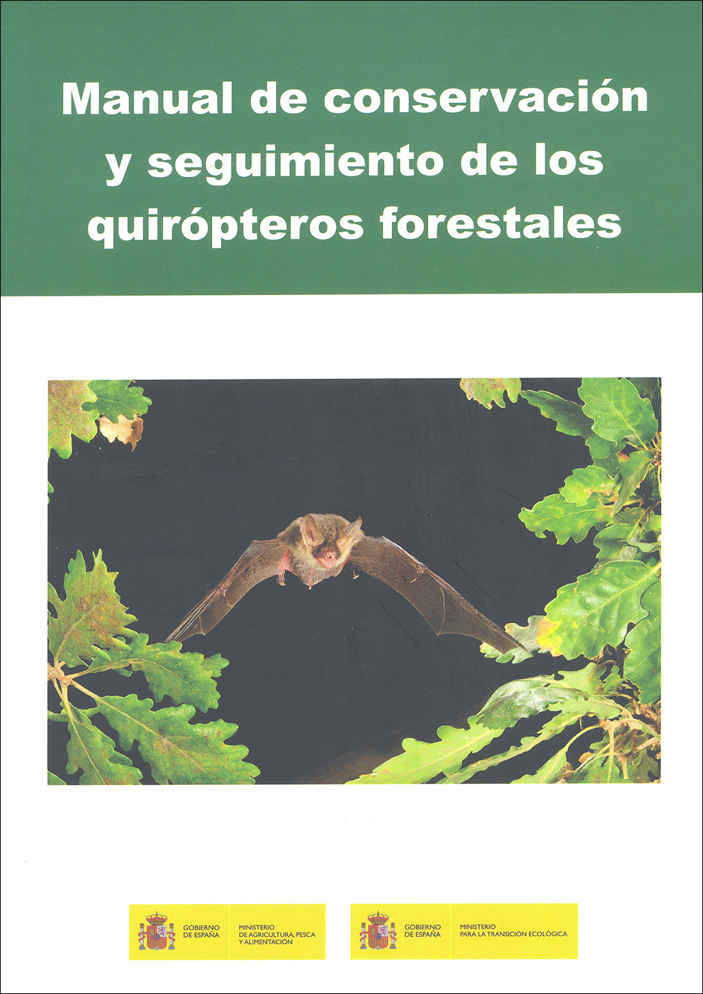 MANUAL DE CONSERVACIÓN Y SEGUIMIENTO DE LOS QUIRÓPTEROS FORESTALES 1