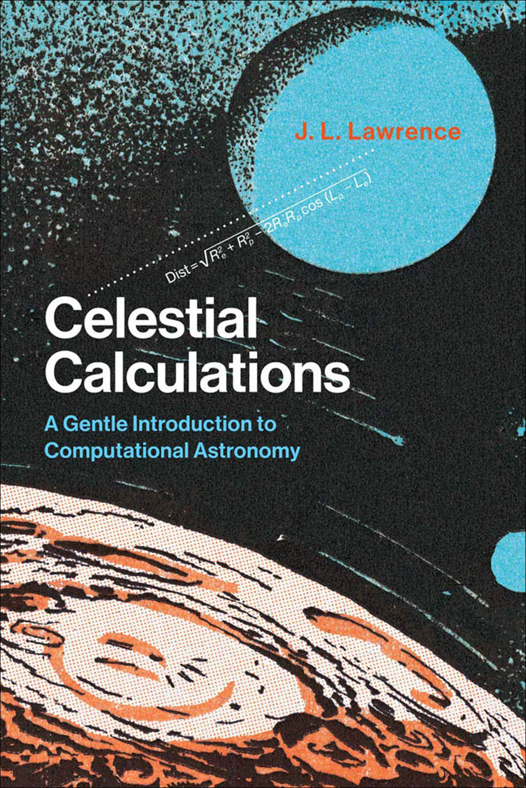 CELESTIAL CALCULATIONS. A GENTLE INTRODUCTION TO COMPUTATIONAL ASTRONOMY