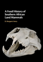 A FOSSIL HISTORY OF SOUTHERN AFRICAN LAND MAMMALS