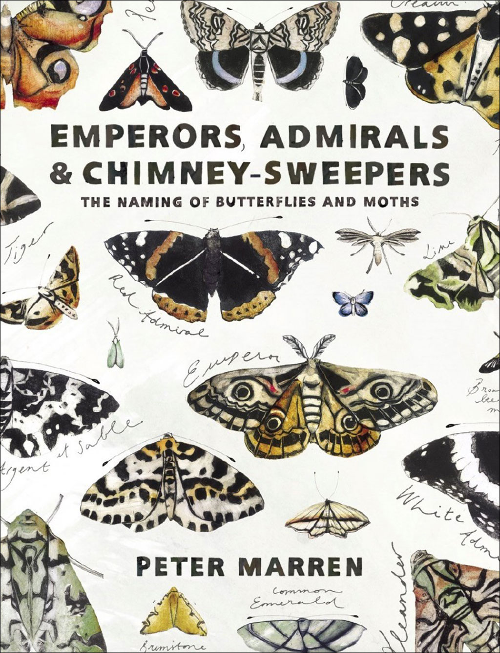 EMPERORS, ADMIRALS & CHIMNEY SWEEPERS. THE WEIRD AND WONDERFUL NAMES OF BUTTERFLIES AND MOTHS 1