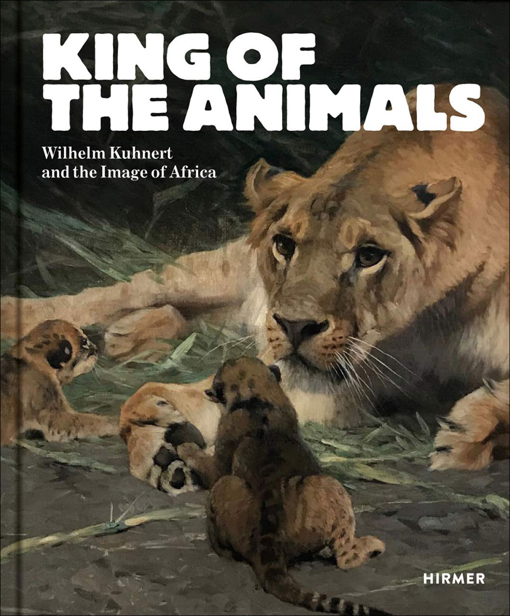KING OF THE ANIMALS. WILHELM KUHNERT AND THE IMAGE OF AFRICA 1