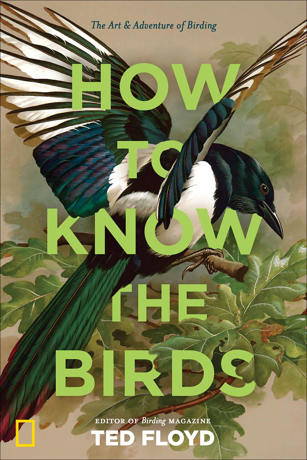 HOW TO KNOW THE BIRDS: THE ART AND ADVENTURE OF BIRDING