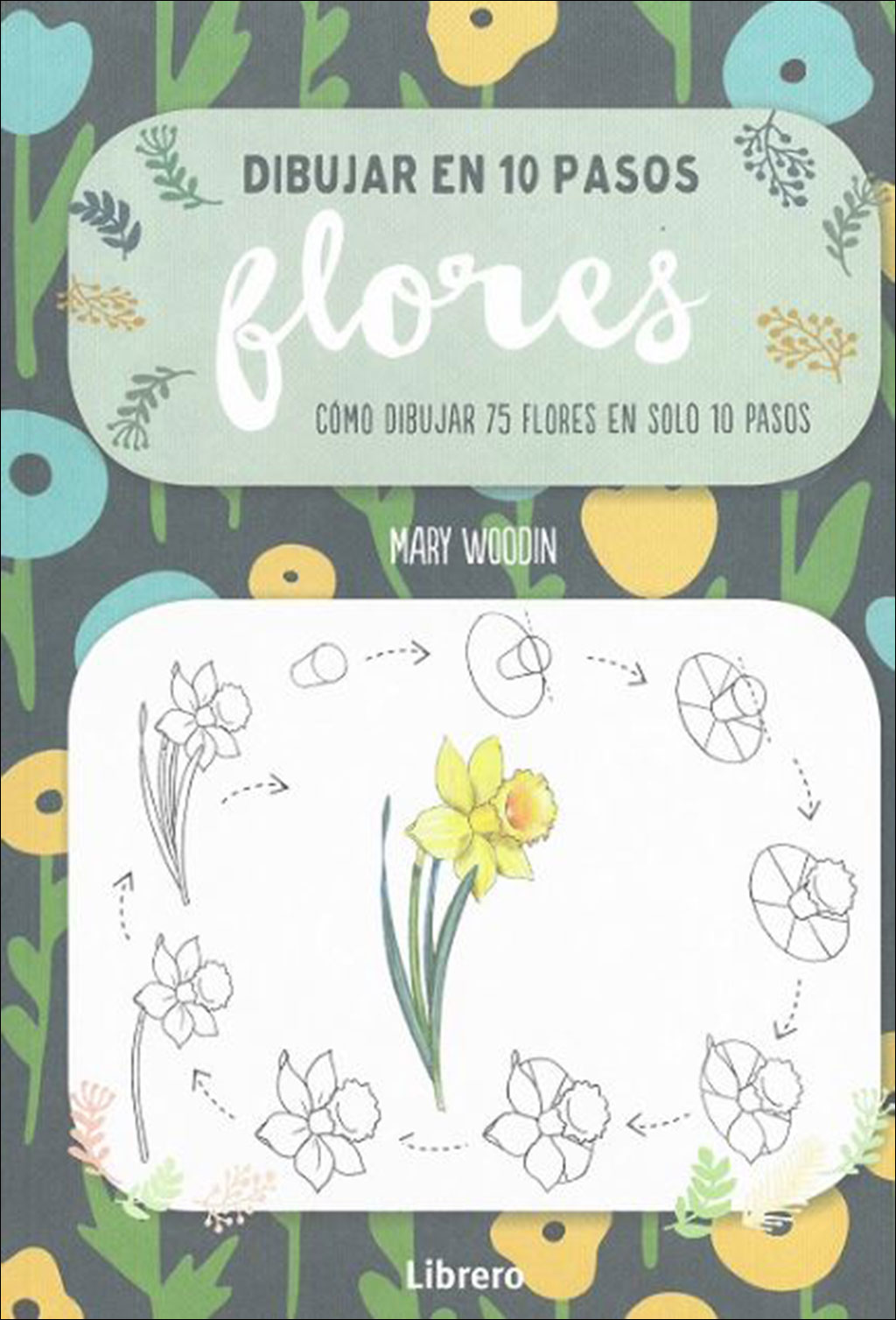 DIBUJAR EN 10 PASOS FLORES. CÓMO DIBUJAR 75 FLORES EN SOLO 10 PASOS                                                                                    1