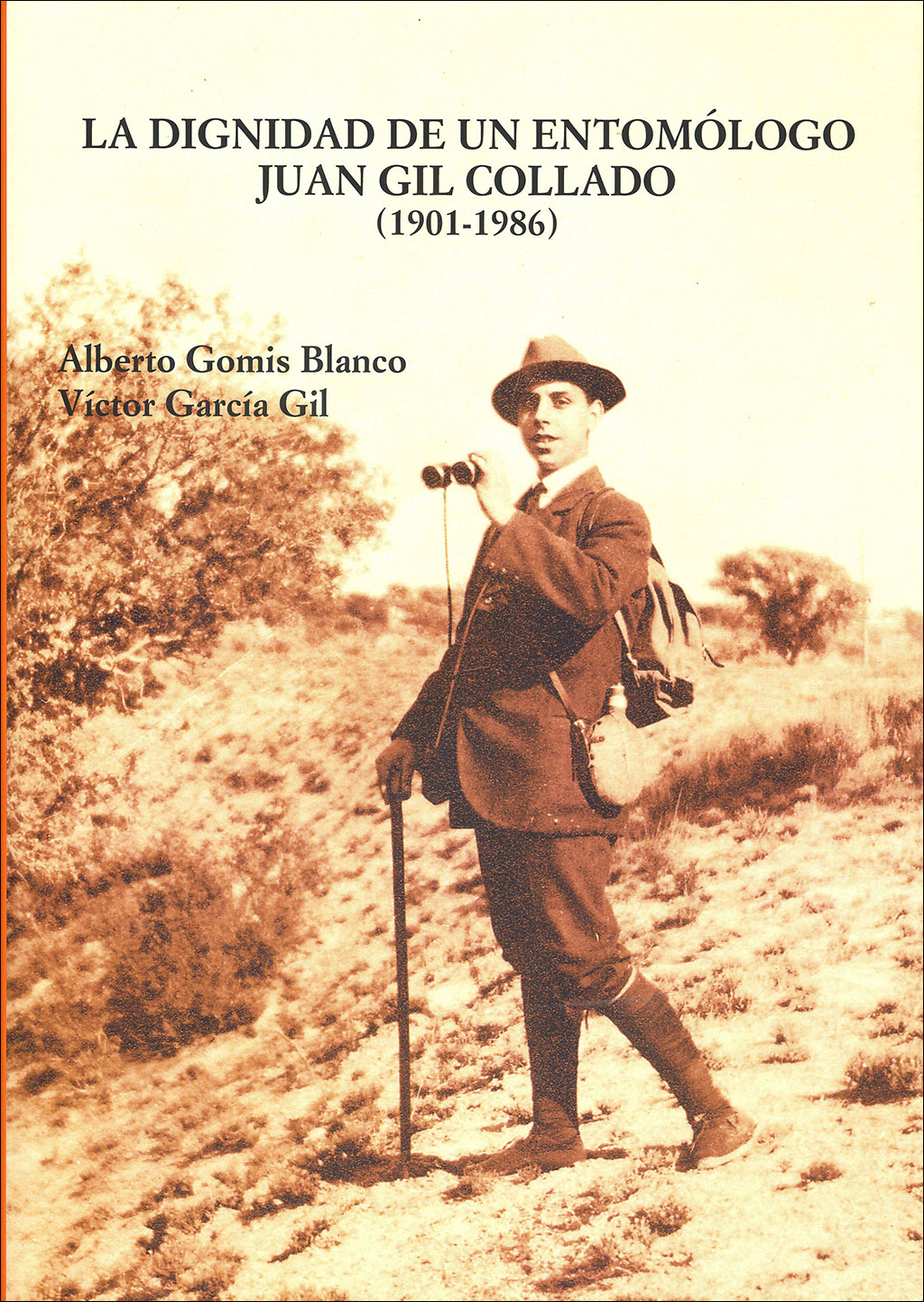 LA DIGNIDAD DE UN ENTOMÓLOGO. JUAN GIL COLLADO (1901-1986) 1