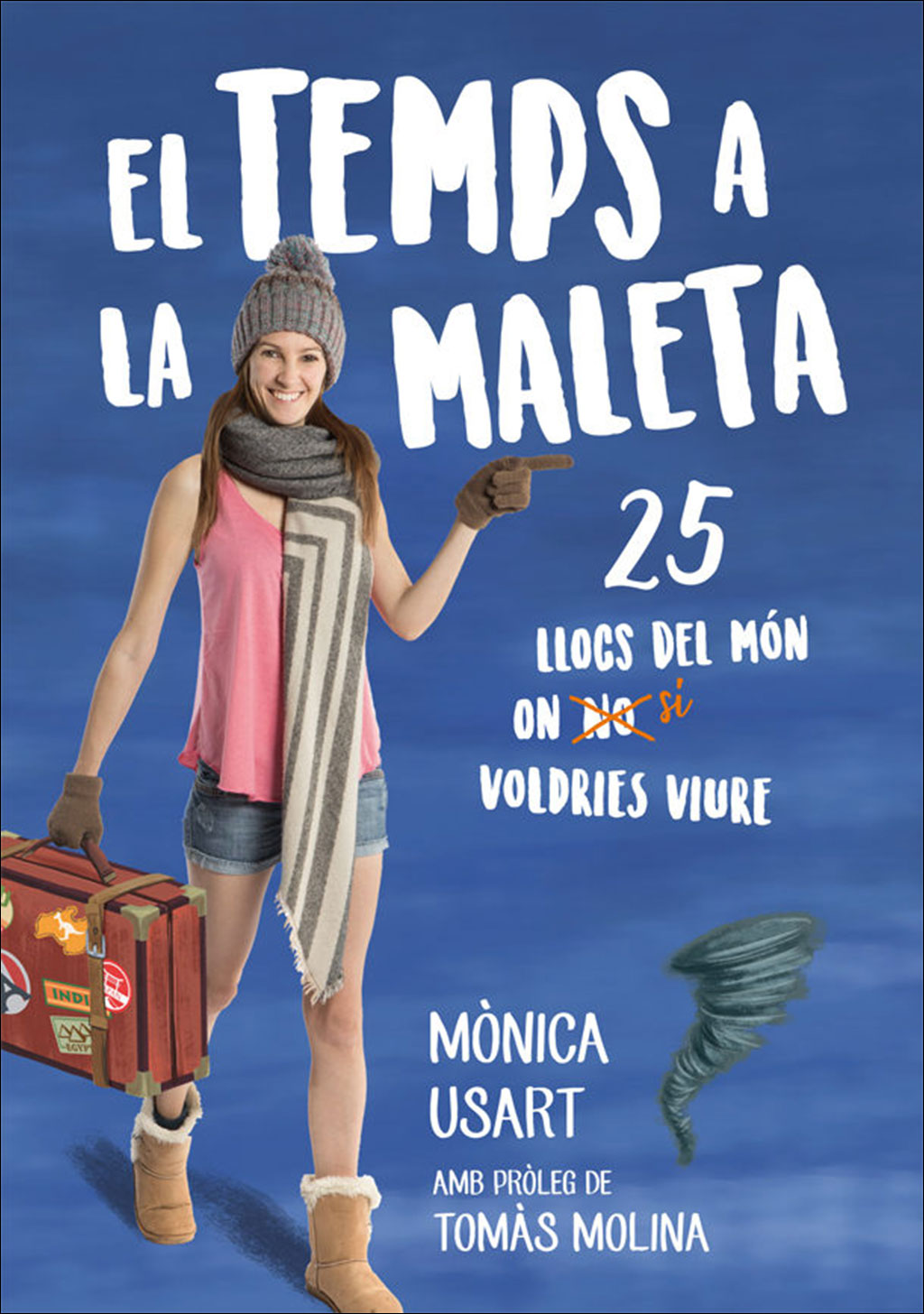 EL TEMPS A LA MALETA. 25 LLOCS DEL MÓN ON NO (SÍ) VOLDRIES VIURE 1
