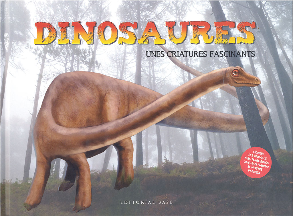 DINOSAURES. UNES CRIATURES FASCINANTS