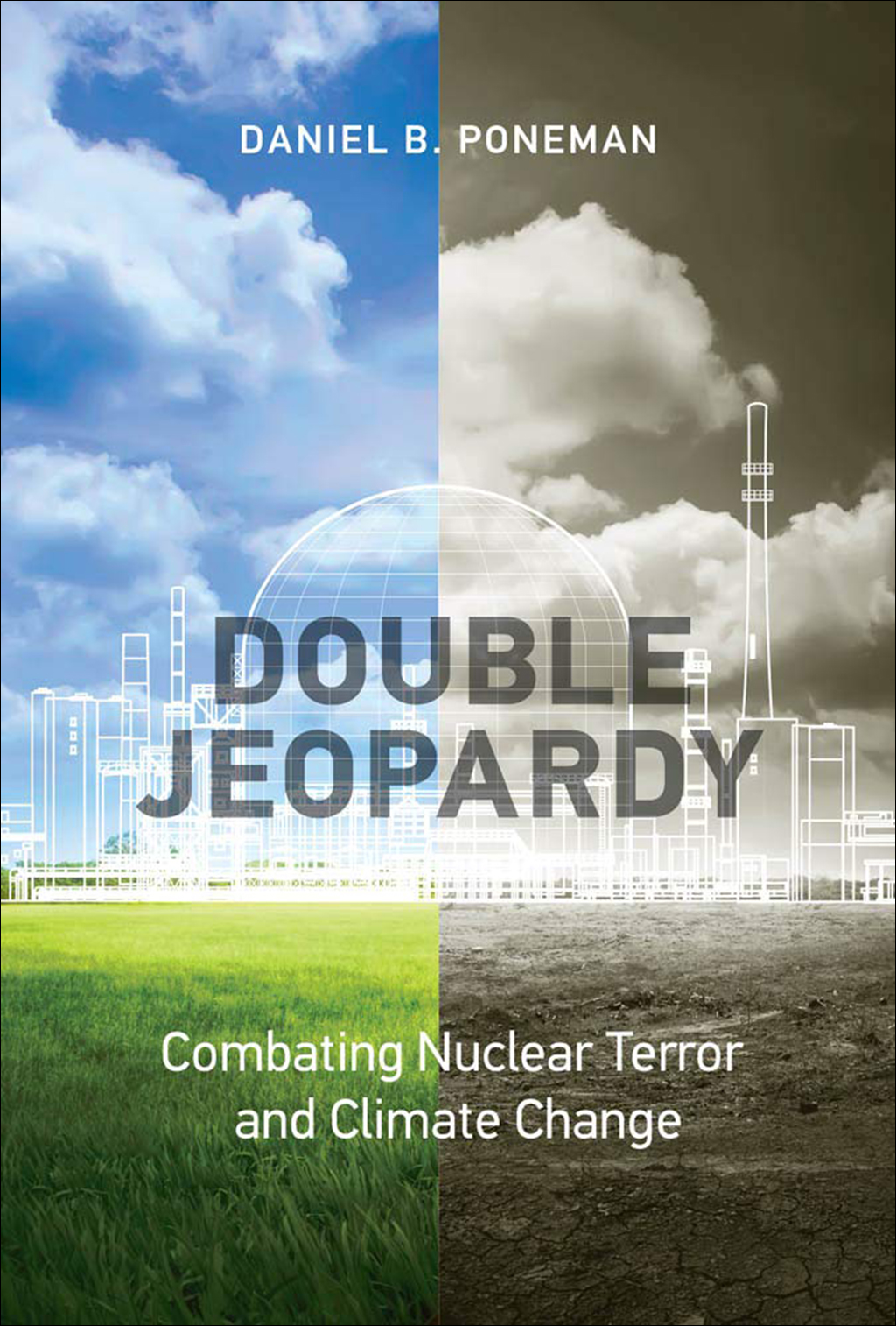 DOUBLE JEOPARDY. COMBATING NUCLEAR TERROR AND CLIMATE CHANGE
