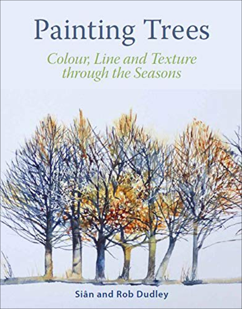 PAINTING TREES. COLOUR, LINE AND TEXTURE THROUGH THE SEASONS