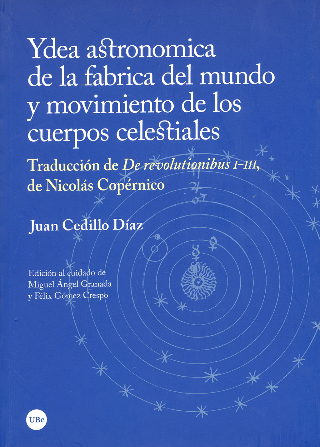 YDEA ASTRONÓMICA DE LA FÁBRICA DEL MUNDO Y MOVIMIENTOS DE LOS CUERPOS CELESTIALES 1