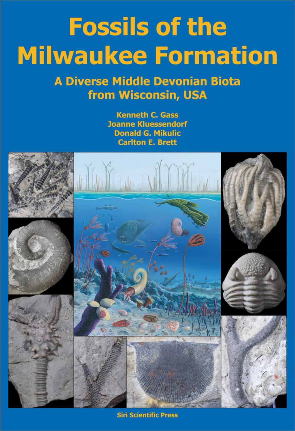 FOSSILS OF THE MILWAUKEE FORMATION: A DIVERSE MIDDLE DEVONIAN BIOTA FROM WISCONSIN, USA