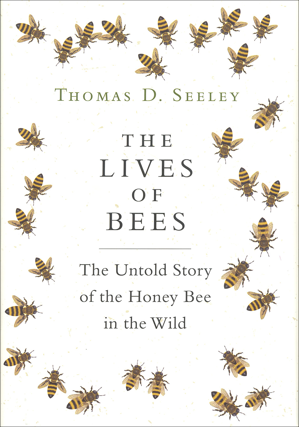 THE LIVES OF BEES: THE UNTOLD STORY OF THE HONEY BEE IN THE WILD 1