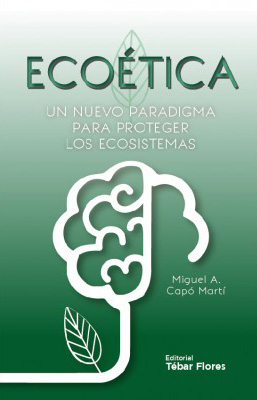 ECOÉTICA. UN NUEVO PARADIGMA PARA PROTEGER LOS ECOSISTEMAS 1