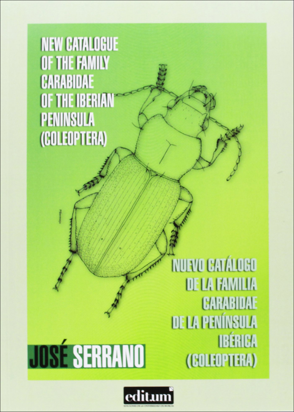 NEW CATALOGUE OF THE FAMILY CARABIDAE OF THE IBERIAN PENINSULA (COLEOPTERA)/NUEVO CATÁLOGO DE LA FAMILIA CARABIDAE DE LA PENÍNSULA IBÉRICA (COLEÓPTERA